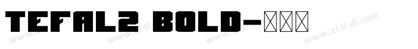 Tefal2 Bold字体转换